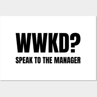 WWKD What Would Karen Do? Speak To The Manager (Black Text) Posters and Art